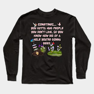 Welcome to my garden Long Sleeve T-Shirt